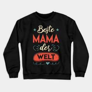 Beste Mama der Welt Crewneck Sweatshirt